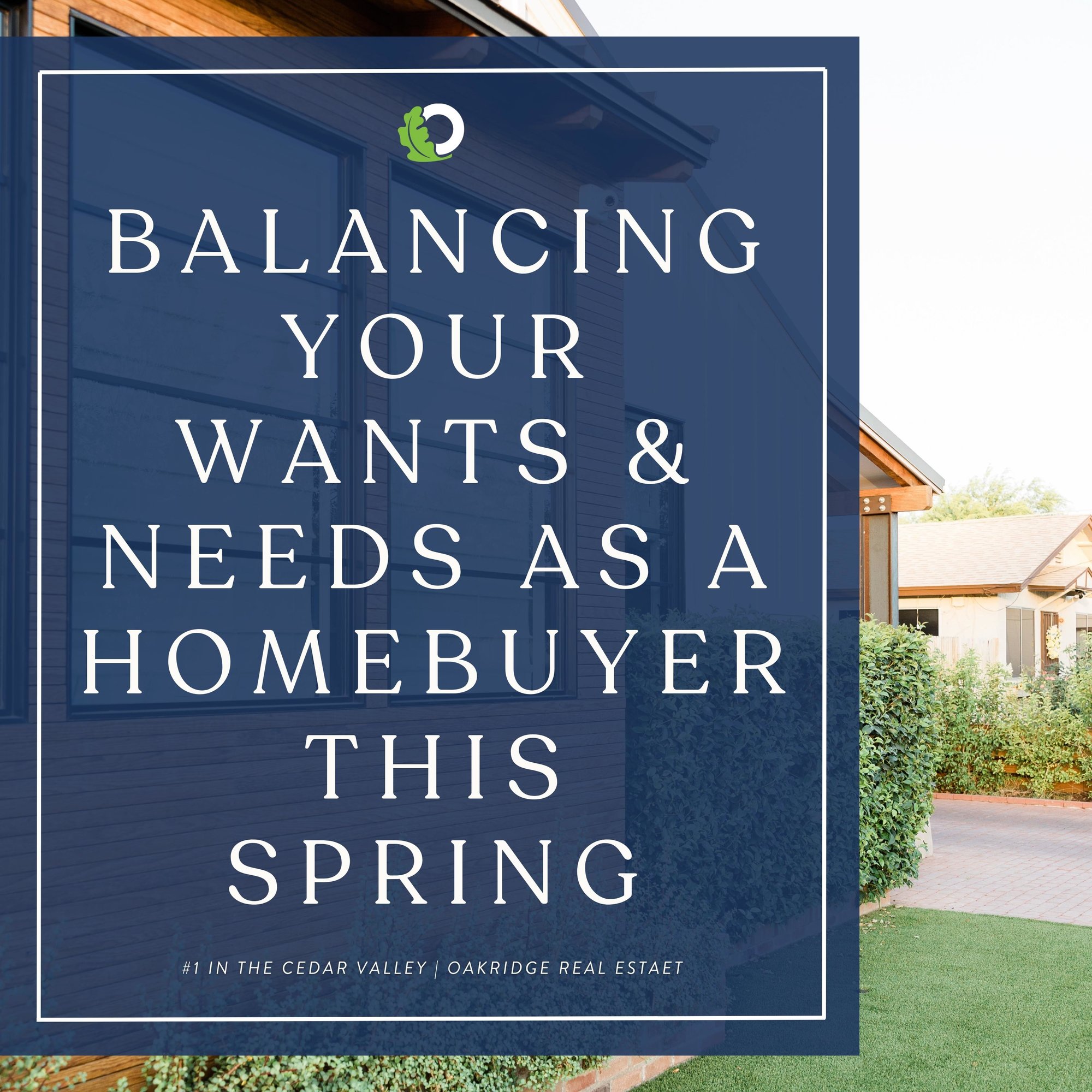 Balancing Your Wants & Needs as a Homebuyer This Spring